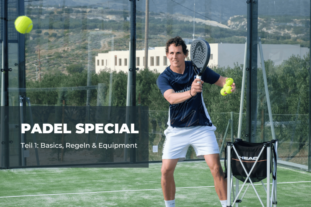 Padel Special Teil 1: Grundlagen, Regeln & Equipment